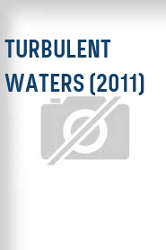 Turbulent Waters (2011)