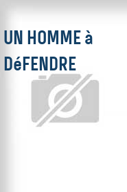 Un homme à défendre