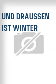 Und draussen ist Winter