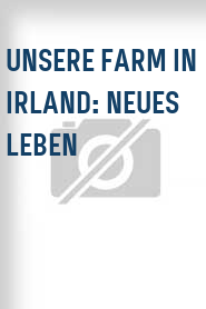 Unsere Farm in Irland: Neues Leben