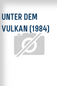 Unter dem Vulkan (1984)