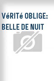 Vérité oblige: Belle de nuit