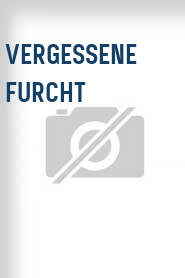 Vergessene Furcht