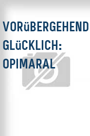 Vorübergehend glücklich: Opimaral