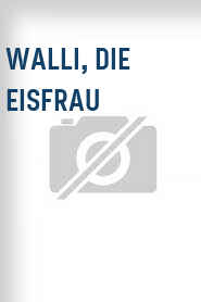 Walli, die Eisfrau