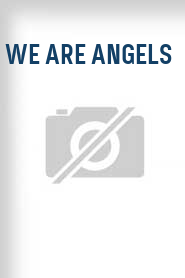 We Are Angels