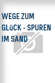 Wege zum Glück - Spuren im Sand