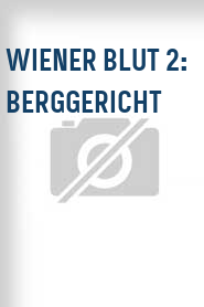 Wiener Blut 2: Berggericht