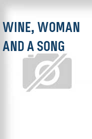 Wine, Woman and a Song