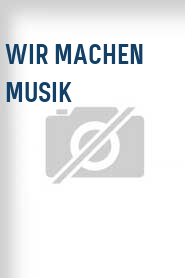 Wir machen Musik