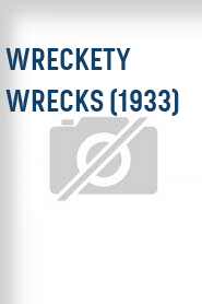 Wreckety Wrecks (1933)