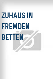 Zuhaus in fremden Betten